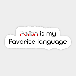 Polish is my Favorite Language Sticker